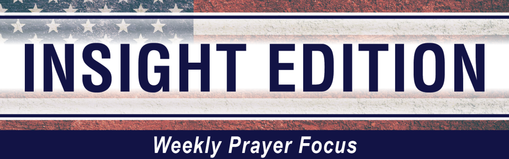 Insight Edition - Weekly Prayer Focus